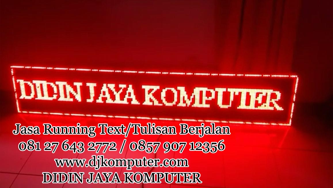Di kota Kediri terdapat Didin Jaya Komputer yang sering membuat running text yang sangat bagus untuk semua orang.